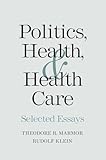 Politics, Health, and Health Care: Selected Essays