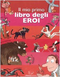 Hardcover Il mio primo libro degli eroi [Italian] Book
