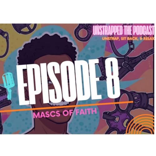 Page de couverture de Unstrapped The Podcast: Mascs Of Faith