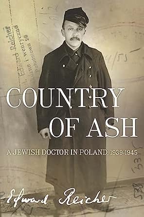 Country of Ash: A Jewish Doctor in Poland, 1939 1945 Country of Ash: A Jewish Doctor in Poland, 1939 1945 book cover