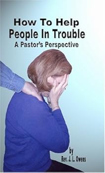 Paperback How to Help People in Trouble: A Pastor's Perspective Book