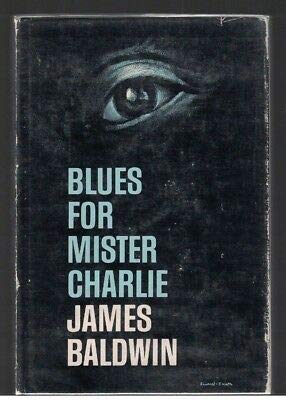Blues for Mister Charlie by James Baldwin 1st E... B084HD9NJC Book Cover