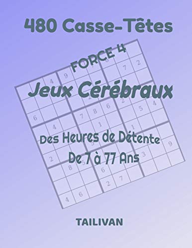480 Casse-Têtes Jeux Cérébraux Force 4: Des heures de détente de 7 à 77 ans (French Edition)