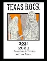 Texas Rock Music 2021-2023 Concerts & Venues - Art by Brav B0CNZYDMCL Book Cover
