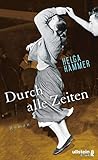 Durch alle Zeiten: Roman - Helga Hammer