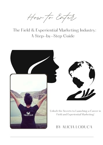 How to Enter the Field & Experiential Marketing Industry: A Step-by-Step Guide