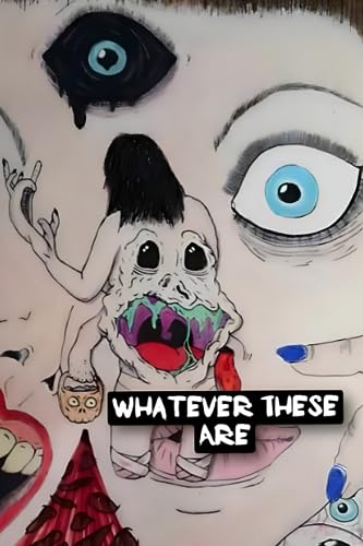 Whatever These Are