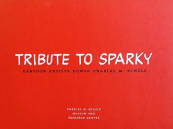 Unknown Binding Tribute to Sparky Cartoon Artists Honor Charles M. Schulz Book