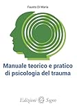 Manuale Teorico E Pratico Di Psicologia Del Trauma - 2