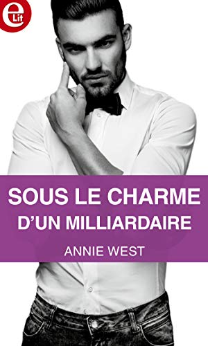 Sous le charme d'un milliardaire (E-LIT)