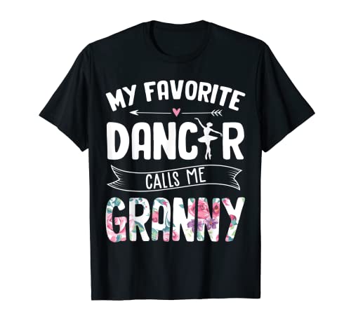 Ballet Granny - Mi bailarina favorita me llama abuelita regalos Camiseta