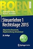  Steuerlehre 1 Rechtslage 2015: Allgemeines Steuerrecht, Abgabenordnung, Umsatzsteuer (Bornhofen Steuerlehre 1 LB)