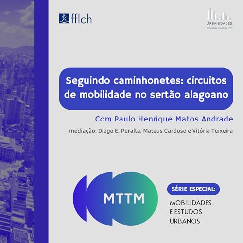 #138 - Seguindo caminhonetes circuitos de mobilidade no sertão alagoano Podcast Por capa