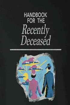 Paperback HANDBOOK FOR THE RECENTLY DECEASED: Lined Notebook/ Girls & Boys Notebook/ RECENTLY DECEASED COVER/ 6"x9"/ 100 pages Book