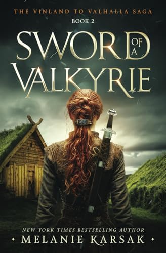 Sword Of A Valkyrie (The Vinland To Valhalla Saga)