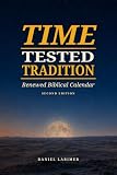 TIME Tested-Tradition: The Renewed Biblical Calendar (English Edition)