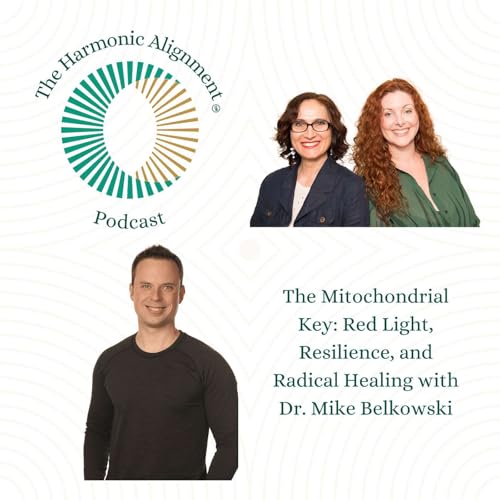 The Mitochondrial Key: Red Light, Resilience, and Radical Healing with Dr. Mike Belkowski