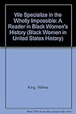specializzazione sostegno itp  We Specialize in the Wholly Impossible: A Reader in Black Women\'s History