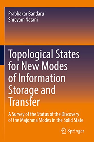 Topological States for New Modes of Information Storage and Transfer: A Survey of the Status of the Discovery of the Majorana Modes in the Solid State