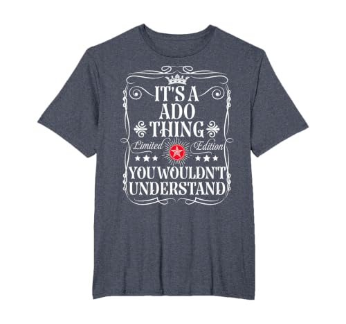 ADO Name It's an ADO Thing You Wouldn't Understand T-Shirt, Men's Big and Tall, Heather Blue, 3X Tall