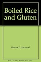 Boiled Rice and Gluten B003ZKB6ZA Book Cover