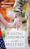 Raising Children in the Military (Military Life)