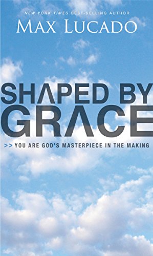 Shaped By Grace: You Are God's Masterpiece in the Making