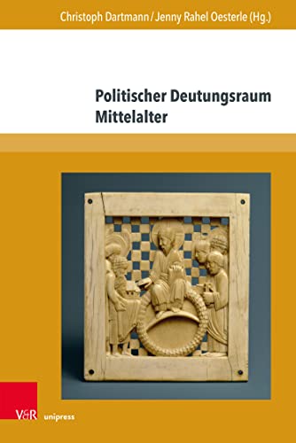Politischer Deutungsraum Mittelalter (Nova Mediaevalia) (German Edition)