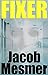 Fixer: Evil Hiding In Plain Sight