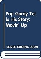 Movin' Up, Pop Gordy Tells His Story 0060220538 Book Cover
