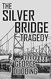 The Silver Bridge Tragedy