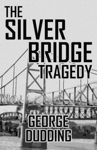 The Silver Bridge Tragedy