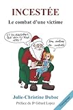 dubochet pierre  INCESTÉE: Le combat d\'une victime