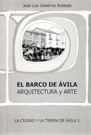 El Barco de Ávila. Arquitectura y arte