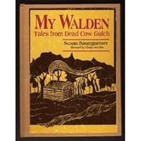 My Walden: Tales from Dead Cow Gulch 0895945525 Book Cover