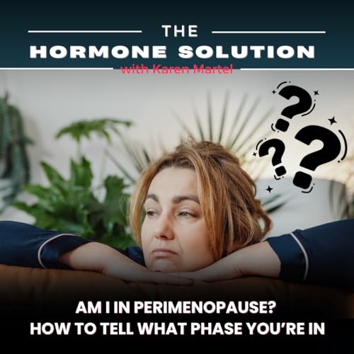 Am I in Perimenopause? How to Tell What Phase You're In Podcast Por  arte de portada
