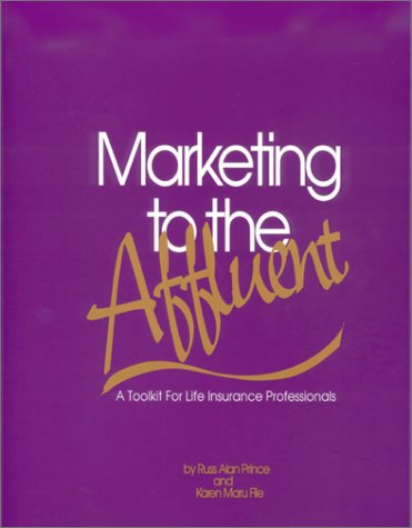 Marketing to the Affluent: A Toolkit for Life Insurance Professionals ...