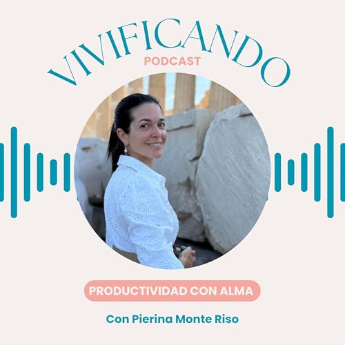 Vivificando. Podcast de productividad con alma. cover art