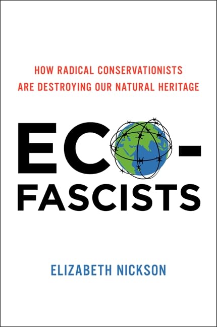 Buy Eco-Fascists: How Radical Conservationists Are Destroying Our Natural Heritage — BookShops.in