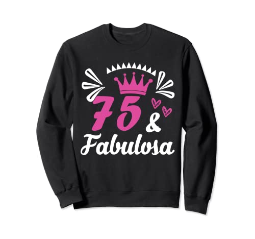 75 Anos Cumpleanos Fabulosa Humor 75 Cumpleaños Mujer Regalo Sudadera