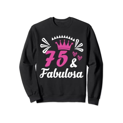 75 Anos Cumpleanos Fabulosa Humor 75 Cumpleaños Mujer Regalo Sudadera