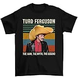 Turd Ferguson The Man The Myth The Legend Vintage T-Shirt, Classic Movie Shirt, Funny T-Shirt Black