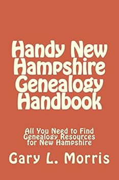 Handy New Hampshire Genealogy Handbook: All You Need to Find Genealogy Resources for New Hampshire