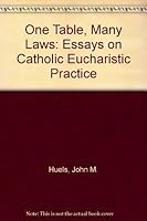 One Table, Many Laws: Essays on Catholic Eucharistic Practice 0814614655 Book Cover