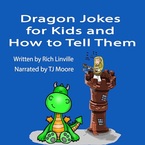Dragon Jokes for Kids and How to Tell Them -- Rich Linville episode artwork