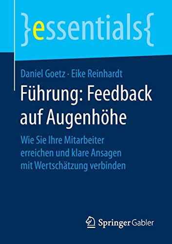 Führung: Feedback auf Augenhöhe: Wie Sie Ihre Mitarbeiter erreichen und klare Ansagen mit Wertsch Führung: Feedback auf Augenhöhe: Wie Sie Ihre Mitarbeiter erreichen und klare Ansagen mit Wertsch