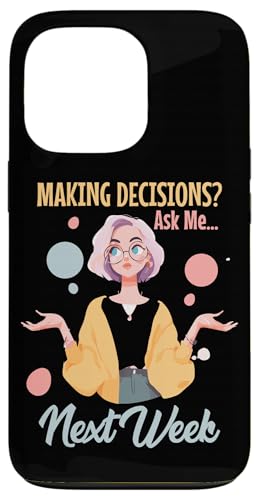 Making Decisions Ask Me Next Week スマホケース iPhone 13 Pro 用