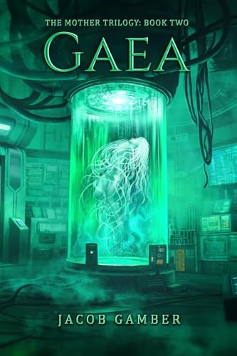 Gaea (The Mother Trilogy, Band 2)