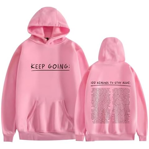 Tufusiur Keep going Hoodie100 Reasons To Stay Alive Motivational Quote for Life Better Pullover Hoodie For Women Men Pink Cover