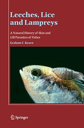 Leeches, Lice and Lampreys: A Natural History of Skin and Gill Parasites of Fishes 2004th Edition-Wow! eBook